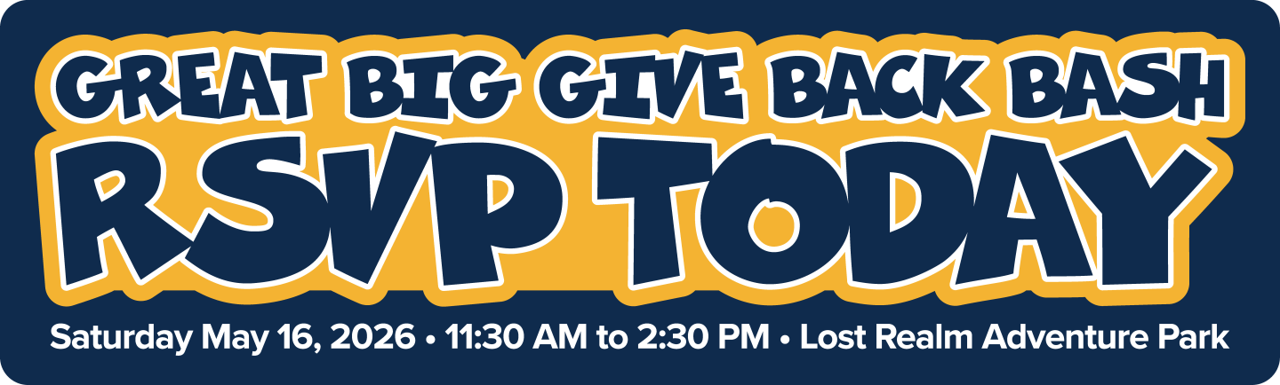 RSVP to the Great Big Give Back Bash TODAY! RSVP to the Great Big Give Back Bash TODAY!